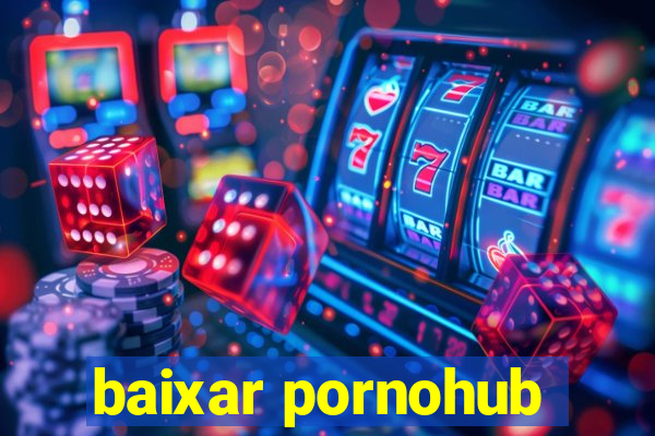 baixar pornohub